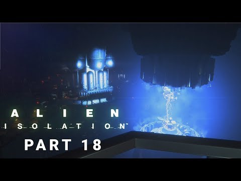Alien Isolation Walkthrough Part 18 | The Reactor Core