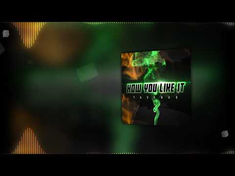 Tavengo - How You Like It