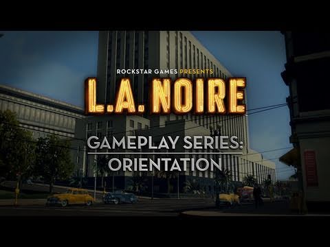 L.A. Noire Gameplay Series Video: "Orientation"