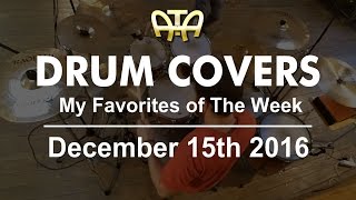/ATA My Favorite Drum Covers This Week According To Adam (12-15-16)