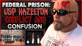 Federal Prison. Conflict and Confusion. USP Hazelton Home of Whitey Bulgers Resting Place.