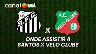 SANTOS X VELO CLUBE: ONDE ASSISTIR À TRANSMISSÃO AO VIVO DO JOGO E HORÁRIO PELO PAULISTÃO