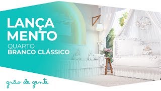 Quarto de Bebê Branco Clássico - Grão de Gente