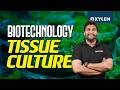 Biotechnology Tissue Culture Xylem NEET 2026