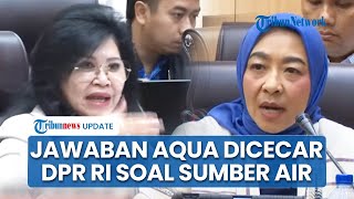 Debat Aqua vs Komisi VII DPR soal Sumber Air: Ibu Kan Emang Ngebor dari Tanah Bukan dari Pegunungan?