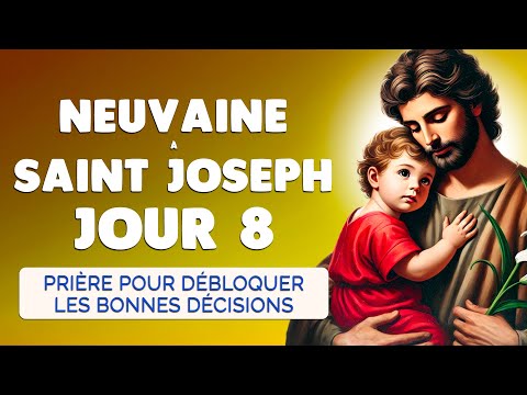 🙏 NEUVAINE à SAINT JOSEPH 2025 Jour 8 🙏 Débloquer les Décisions Bloquées
