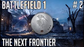 Battlefield 1 - Live Stream The Next Frontier #2 - 200+ Ping