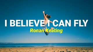 I Believe I Can Fly - Ronan Keating (Lyrics)
