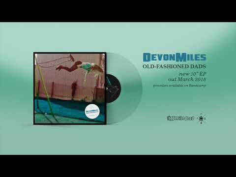 DevonMiles - 'Old-Fashioned Dads' (audio only)