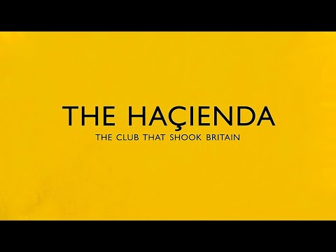 The Haçienda: The Club That Shook Britain