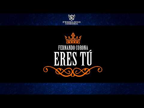 Eres Tú - Fernando Corona - Lyric Video