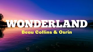 WONDERLAND - Beau Collins &amp; Osrin (LYRICS)