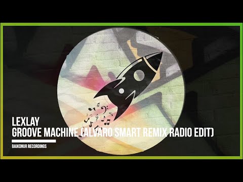 Lexlay - Groove Machine (Alvaro Smart Remix) [Tech House 2021]