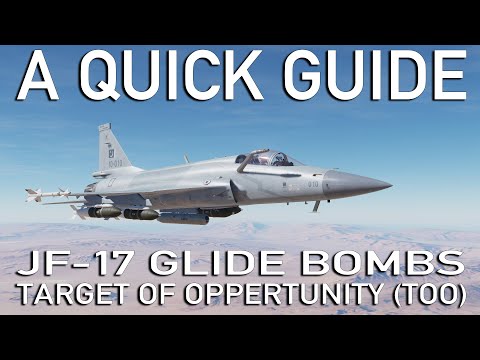 A quick guide: JF-17 Thunder LS-6 Glide Bomb Target of Oppurtunity Mode (TOO)