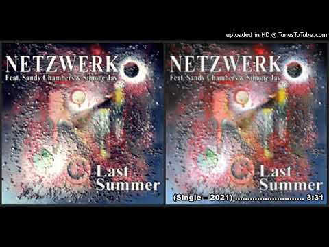 Netzwerk feat. Sandy Chambers & Simone Jay – Last Summer (Single – 2021)