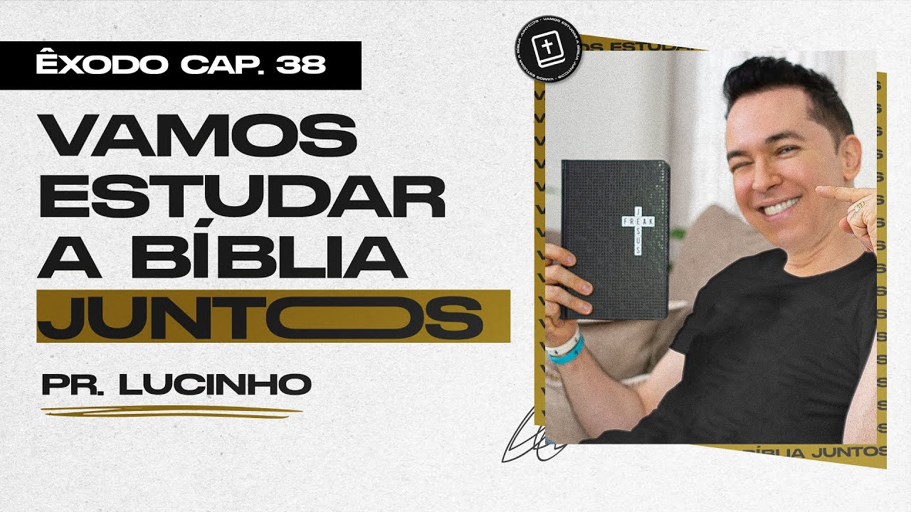 Êxodo 38 | Pr. Lucinho Barreto