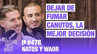 Dejar de fumar canutos, la mejor decisión. Natos y Waor | Cap. 478