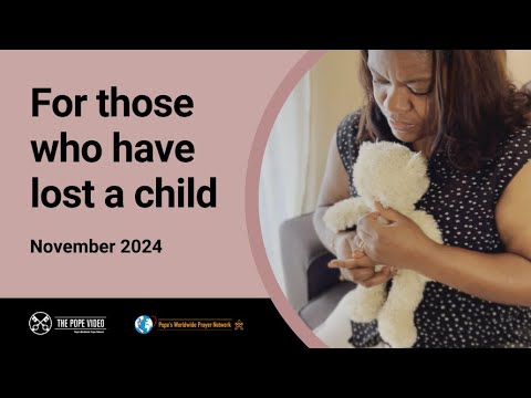 For those who have lost a child – The Pope Video11 – November 2024