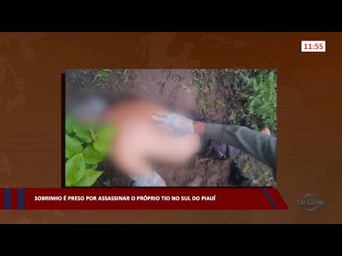 Sobrinho é preso por assassinar o próprio tio no sul do Piauí 22 03 2023