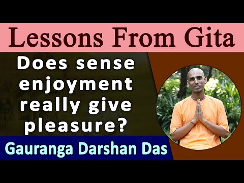 Lessons From Gita | Does sense enjoyment really gives pleasure | BG 5 22 | Gauranga Darshan Das