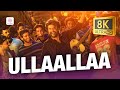 Ullaallaa 8K 4K Video Song Petta Rajinikanth Anirudh Ravichander