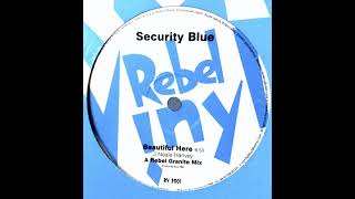 Security Blue - Beautiful Here (Original Mix) [1999] [Rebel Vinyl – RV2001]
