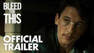 Bleed For This | Official Trailer [HD] | Open Road Films