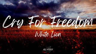 White Lion - Cry For Freedom (Lyrics)