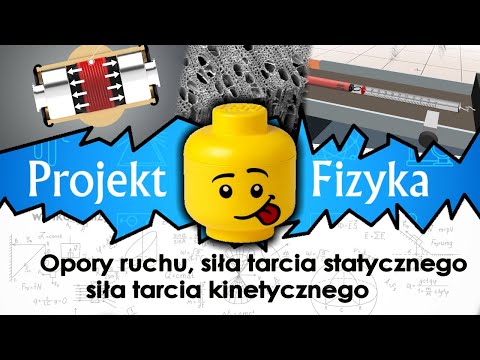 Siła tarcia, tarcie statyczne i kinetyczne, opory ruchu, №32, ⚛ Projekt Fizyka