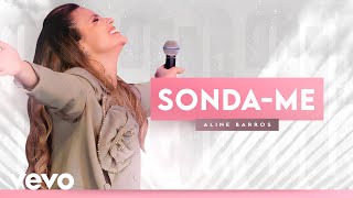 Aline Barros - Sonda-Me (Ao Vivo)