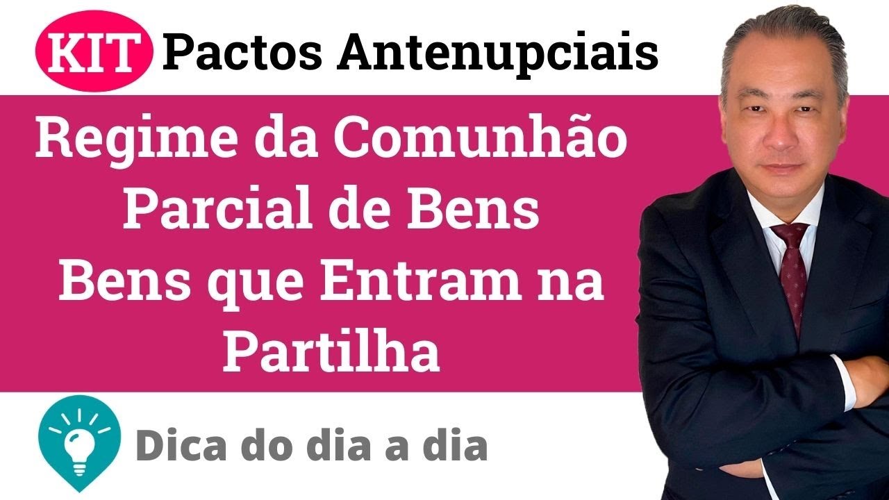 Regime da Comunhão Parcial de Bens - Bens que Entram na Partilha