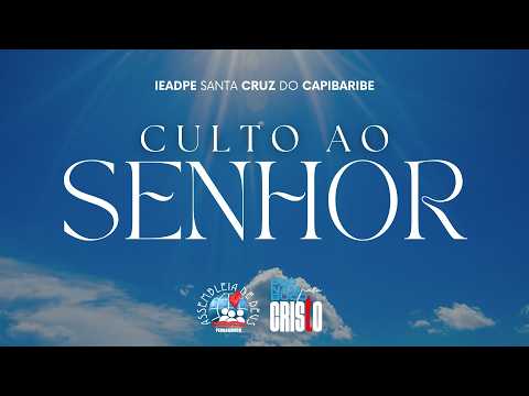AO VIVO | CULTO AO SENHOR 14/06/2026 IEADPE SANTA CRUZ DO CAPIBARIBE