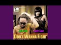 Don't Wanna Fight