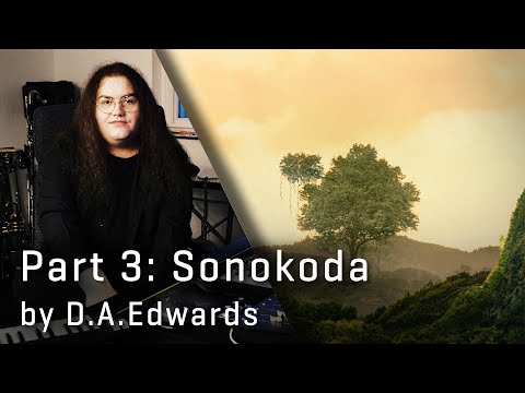 Part 3: Sonokoda - Third Movement, by D.A. Edwards
