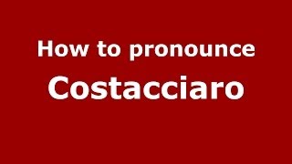 How to pronounce Costacciaro