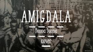 Download lagu Amigdala - Donna Donna (cover) mp3 Download lagu Amigdala - Donna Donna (cover) mp3