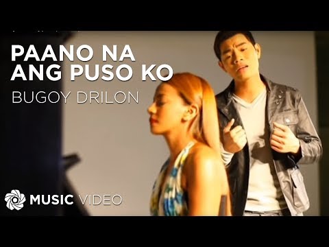 Paano Na Ang Puso Ko - Bugoy Drilon (Music Video)