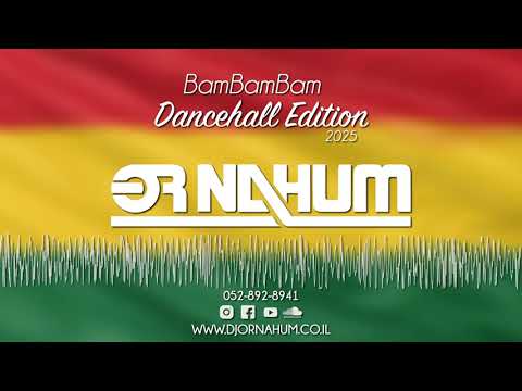 Dj Or Nahum - Bam Bam Bam Dancehall Edition 2025