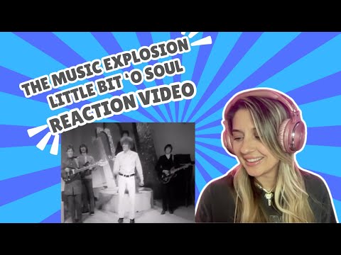 THE MUSIC EXPLOSION - LITTLE BIT 'O SOUL - REACTION VIDEO!
