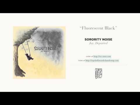 "Fluorescent Black" by Sorority Noise