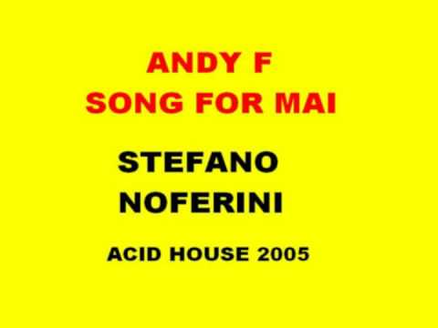 ANDY F - SONG FOR MAI From STEFANO NOFERINI + D/LOAD