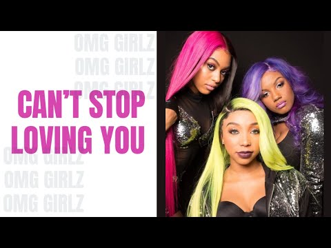 OMG Girlz- Can't Stop Loving You (W/ Lyrics)