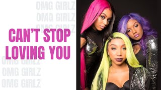 OMG Girlz- Can&#39;t Stop Loving You (W/ Lyrics)