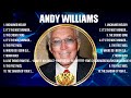 Andy Williams The Best Music Of All Time ️ Full Album ️ Top 10 Hits Collection
