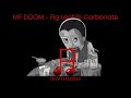 MF DOOM - Fig Leaf Bi Carbonate Lyrics - Rhythmism MF DOOM - Fig Leaf Bi Carbonate Lyrics