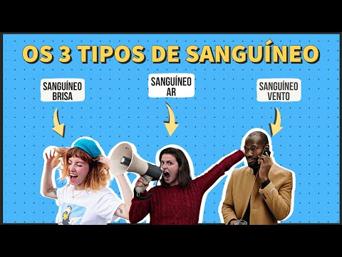 CONHEÇA os três TIPOS do TEMPERAMENTO SANGUÍNEO! - Sanguíneo BRISA, AR e VENTO.