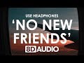 LSD No New Friends 8D AUDIO Ft Sia Diplo Labrinth