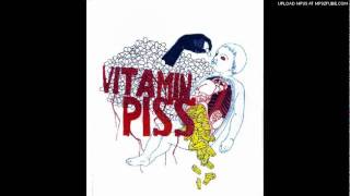 Vitamin Piss-Mom And Dad Paid For My Art School