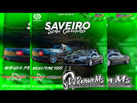 CD SAVEIRO SEM CARINHO DO JOSE ((MEGA FUNK SETEMBRO 2022)) DE CAMPO ALEGRE-SC - DJ RENAN MS