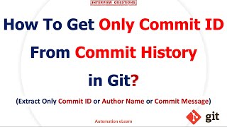 How to Easily Retrieve ONLY COMMIT ID from Git History? | Extract AUTHOR NAME or COMMIT MESSAGE​